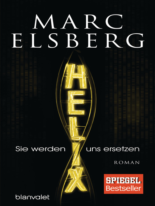 Title details for HELIX--Sie werden uns ersetzen by Marc Elsberg - Wait list